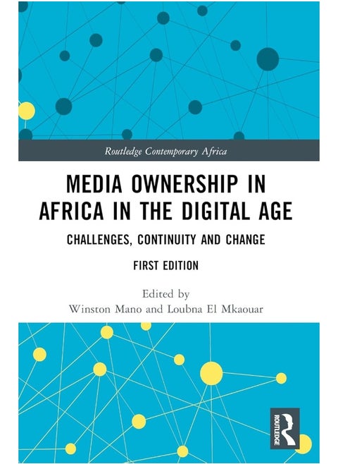 Media Ownership in Africa in the Digital Age: Challenges, Continuity and Change