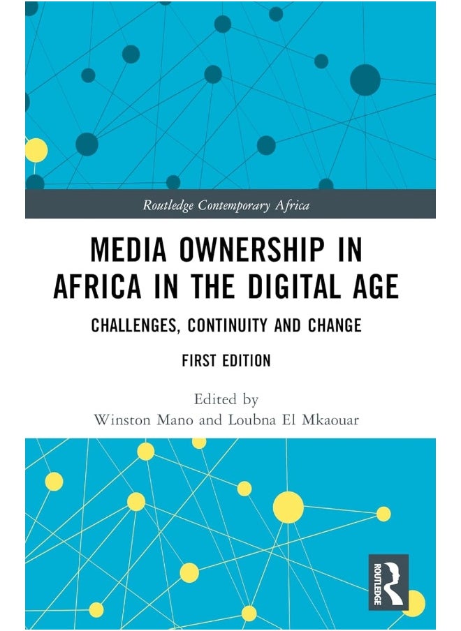 Media Ownership in Africa in the Digital Age: Challenges, Continuity and Change 