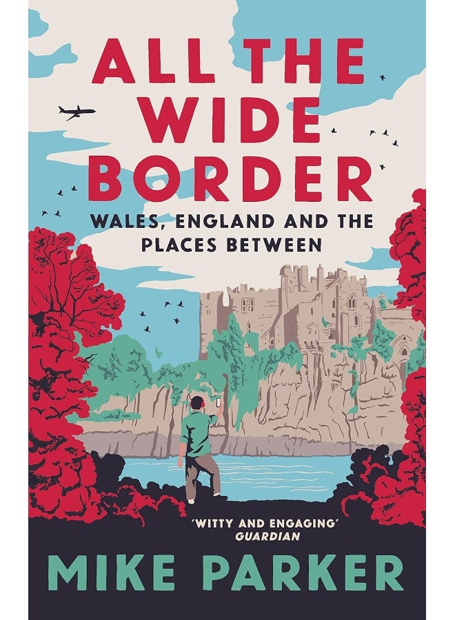 All the Wide Border: Wales, England and the Places in Between - Image 1