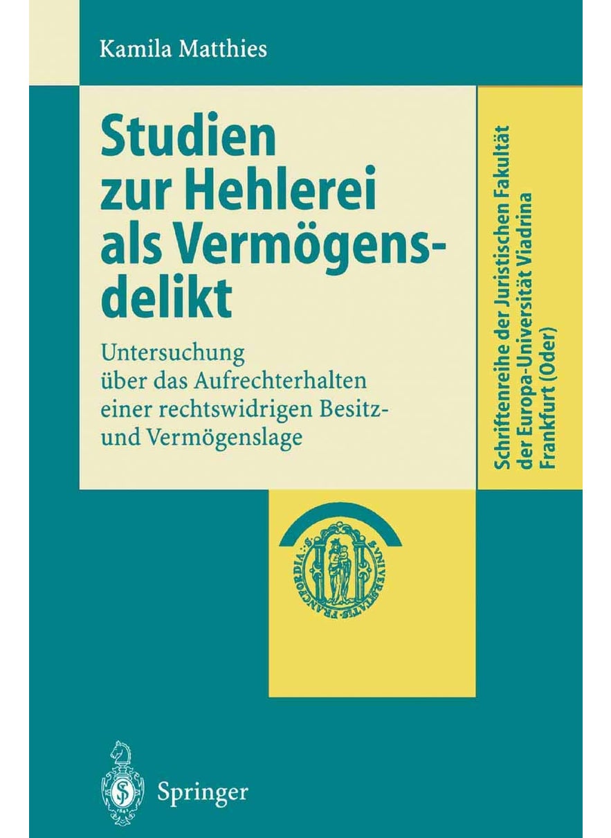Studien zur Hehlerei als Vermögensdelikt: Untersuchung über das Aufrechterhalten einer rechtswidrigen Besitz- und Vermögenslage 