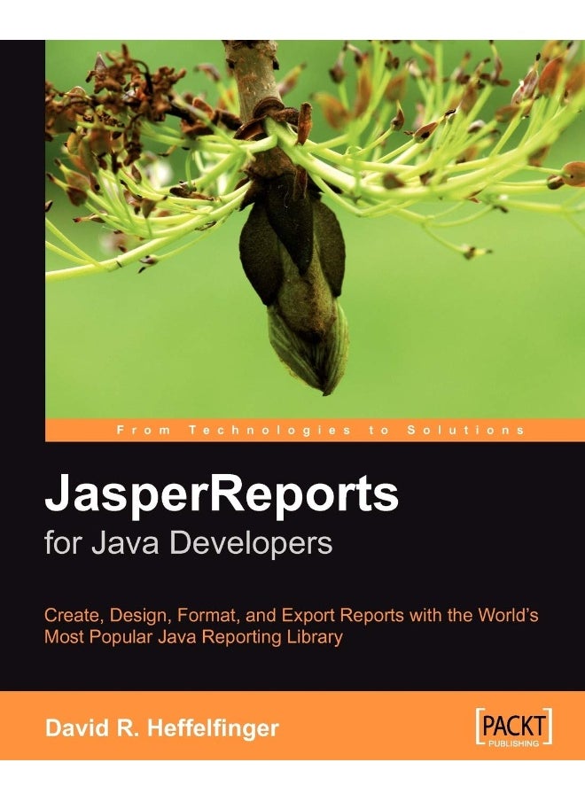 Jasperreports: Reporting for Java Developers 