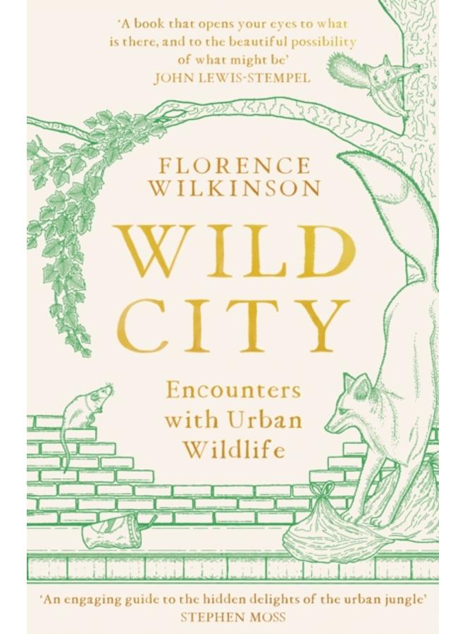 Wild City : Encounters With Urban Wildlife 