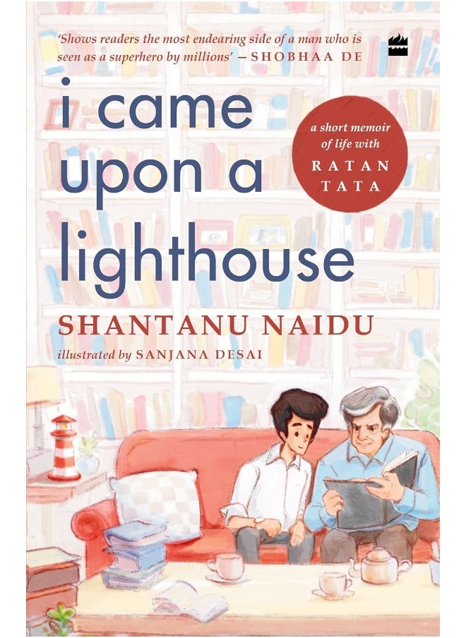 I Came Upon a Lighthouse: A Short Memoir of Life with Ratan Tata 