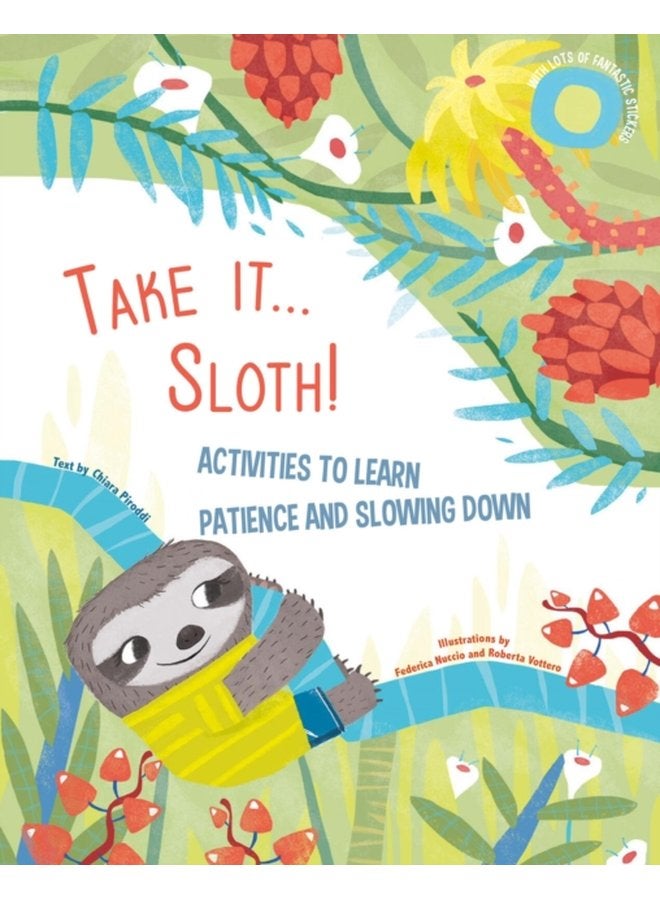 Take It Sloth Activities to Learn About Patience and Slowing It Down - Paperback