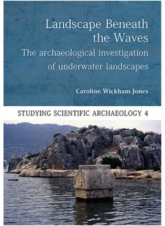 Landscape Beneath the Waves: The Archaeological Investigation of Underwater Landscapes  - Image 2