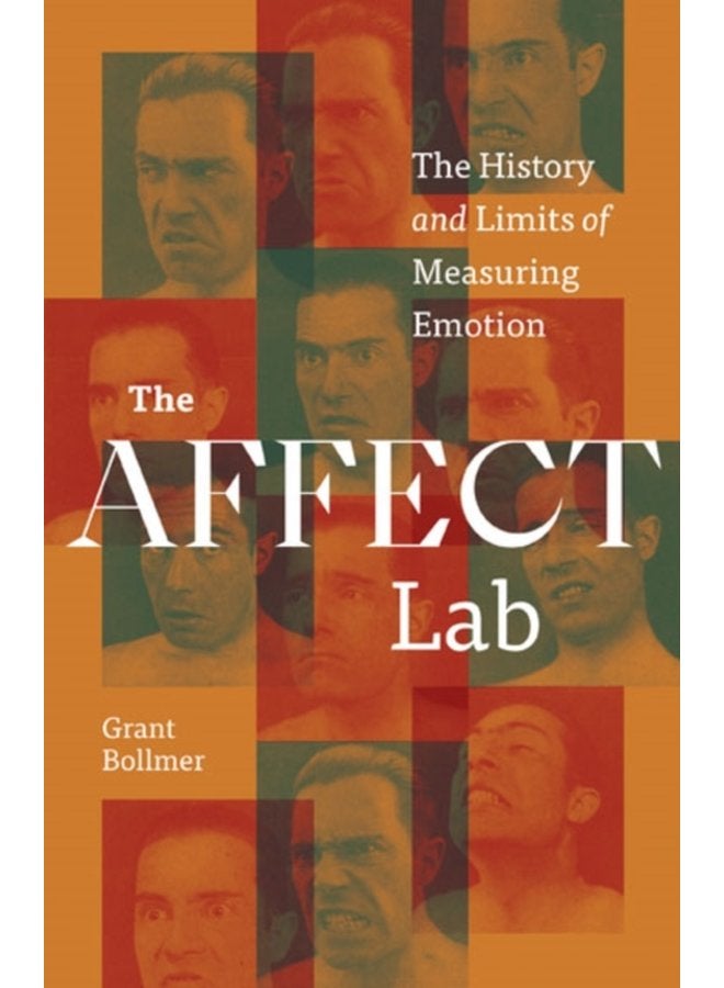 The Affect Lab The History and Limits of Measuring Emotion - Paperback