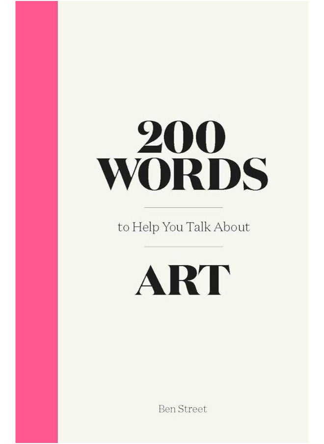 200 Words to Help You Talk About Art - 200 Words 