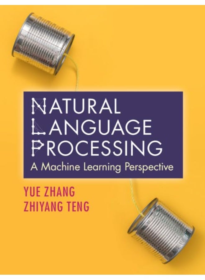 Natural Language Processing: A Machine Learning Perspective 