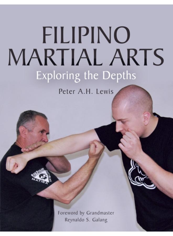 Filipino Martial Arts : Exploring the Depths 