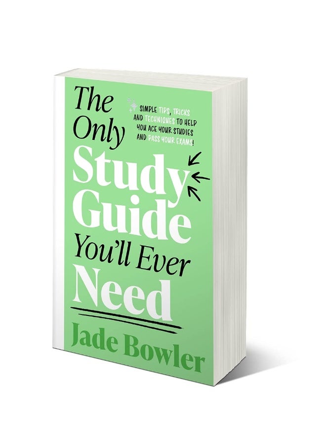 The Only Study Guide You'll Ever Need: Simple tips, tricks and techniques to help you ace your studies and pass your exams! - Image 2