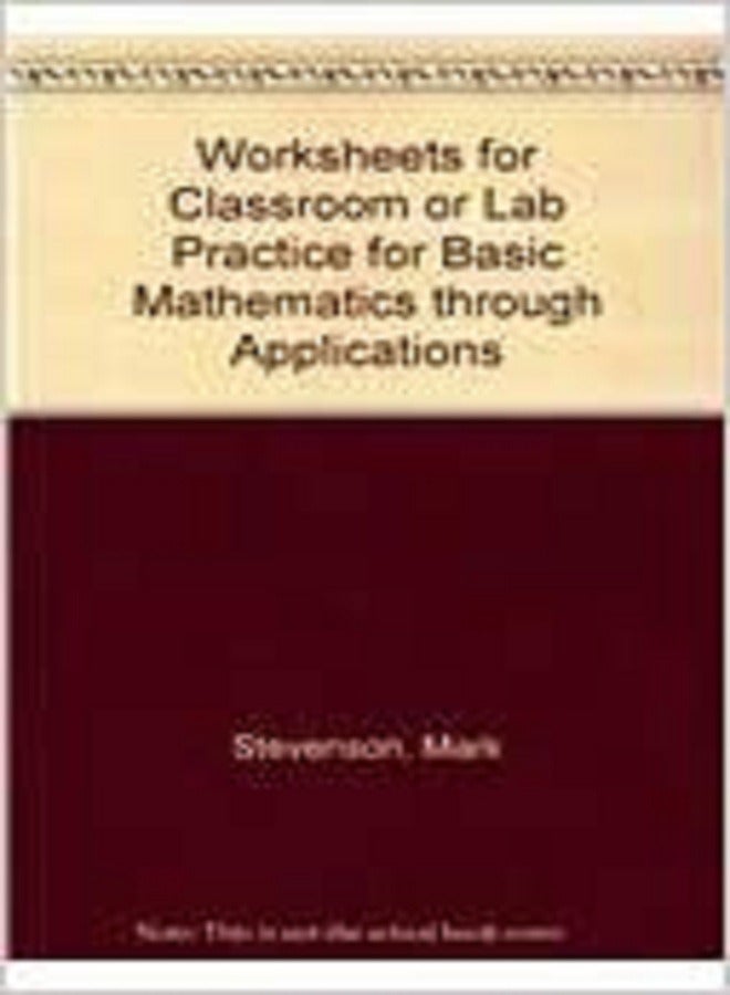 Basic Mathematics Through Applications: Worksheets for Classroom or Lab Practice 