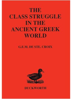 Class Struggle in the Ancient Greek World: From the Archaic Age to the Arab Conquests 