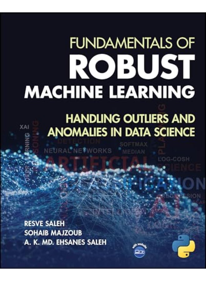 Fundamentals Of Robust Machine Learning Handling Outliers And Anomalies In Data Science