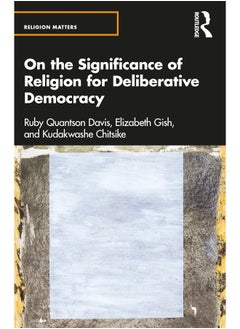 On the Significance of Religion for Deliberative Democracy 