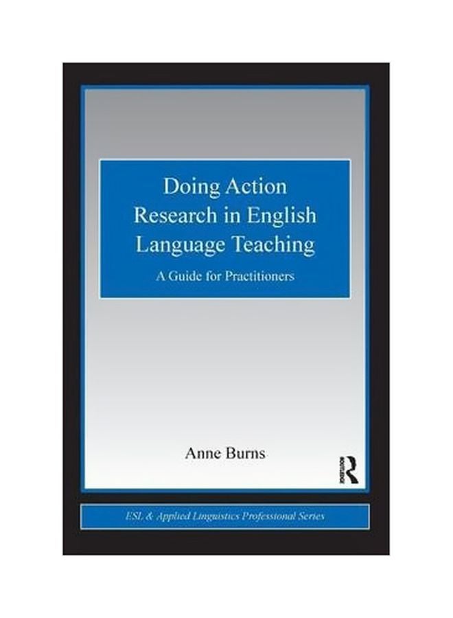 Doing Action Research In English Language Teaching: A Guide For Practitioners