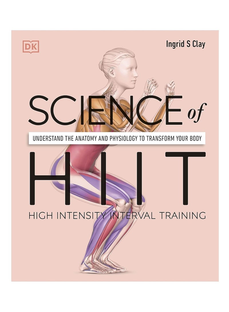 Science of HIIT: Understand the Anatomy and Physiology to Transform Your Body
