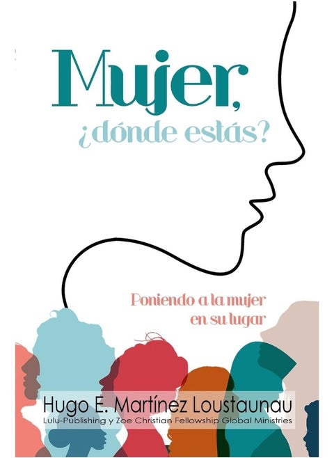 Mujer, ¿dónde estás?: Poniendo a la Mujer en su Lugar