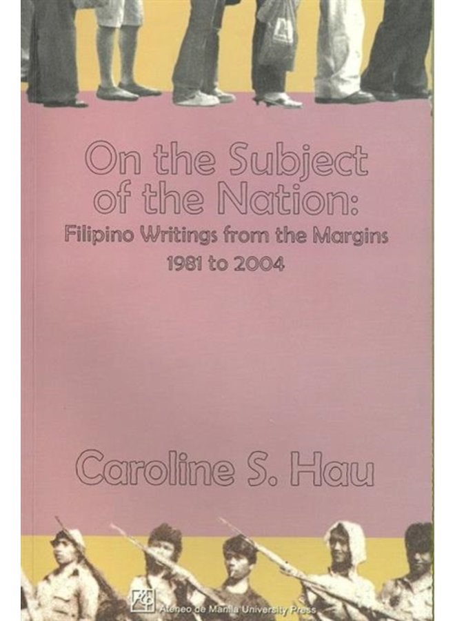 On the Subject of the Nation Filipino Writings from the Margins 1981 to 2004 - Paperback