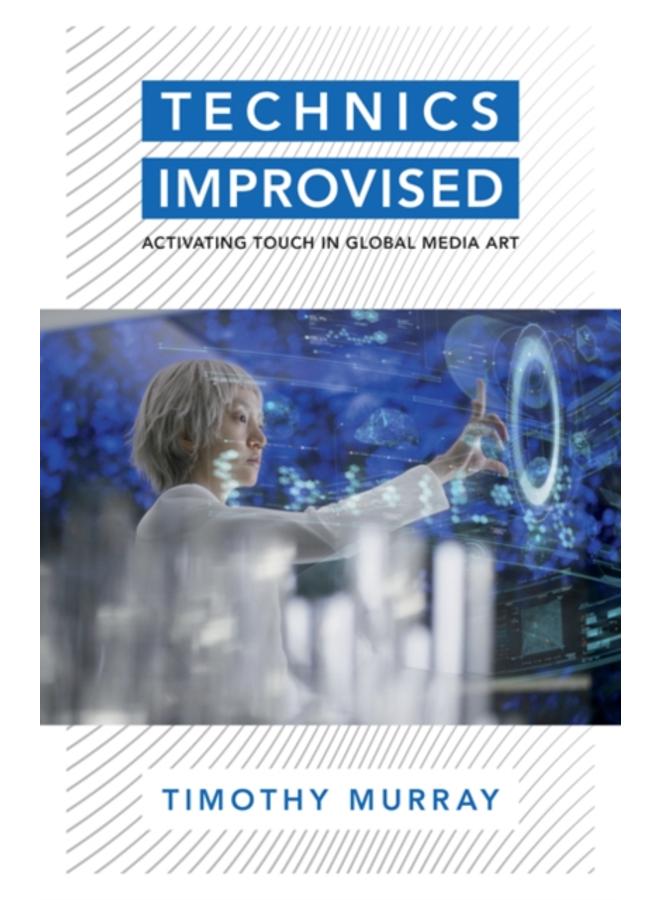 Technics Improvised : Activating Touch in Global Media Art 