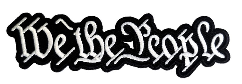 We The People Patch  Iron OnSew On 55 inches  Preamble to The US Constitution Patriotic Morale America Tactical Patch