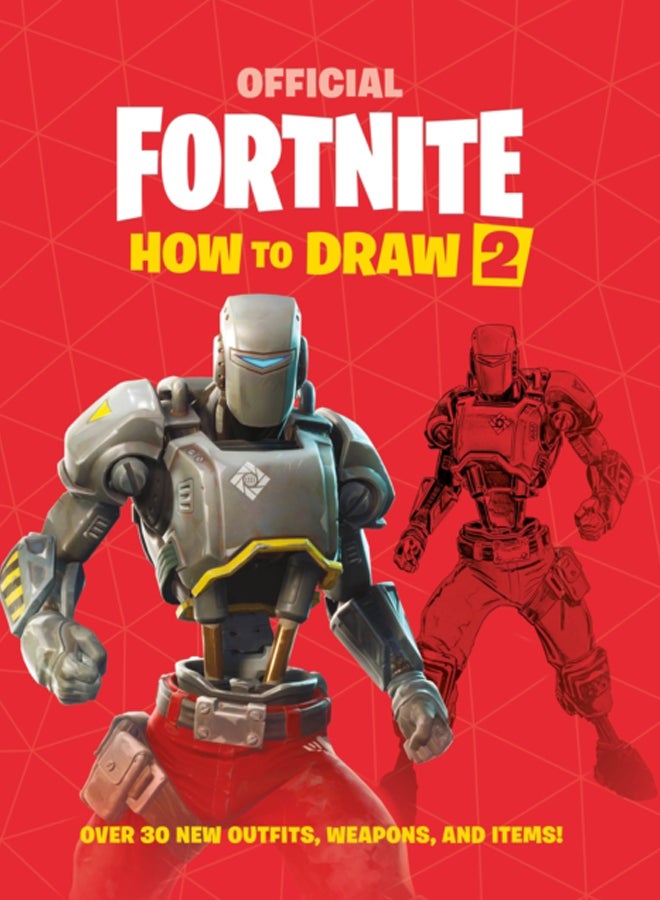 FORTNITE Official How to Draw Volume 2 : Over 30 Weapons, Outfits and Items! 