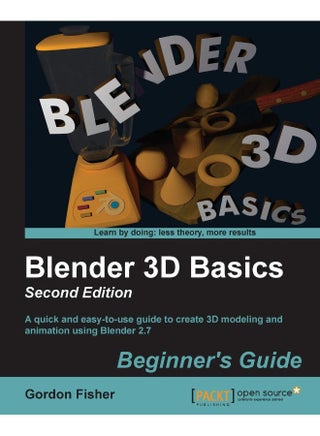 Blender 3D Basics - Second Edition: A quick and easy-to-use guide to create 3D modeling and animation using Blender 2.7 - pzsku/Z529C108D73E5EFF62D86Z/45/1747996869/b9bf168a-ca23-428f-b197-85f66f1cd003