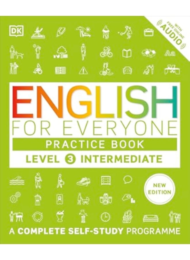 English for Everyone Practice Book Level 3 Intermediate: A Complete Self-Study Programme (DK English for Everyone)