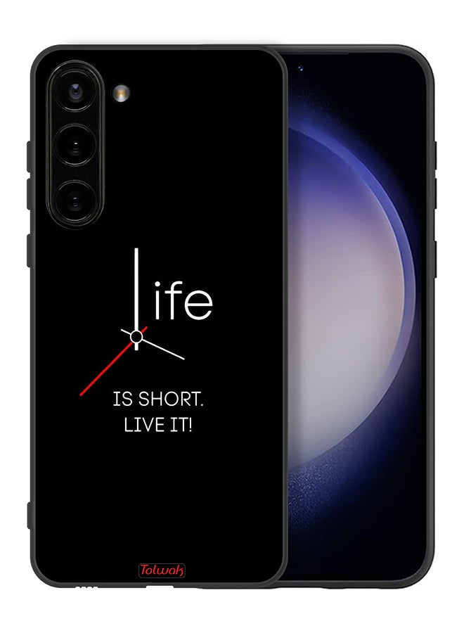 Samsung Galaxy S23 Plus 5G Protective Case Cover Life Is Short Live It