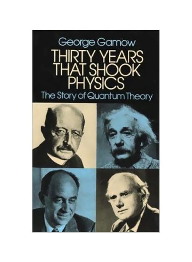 Thirty Years That Shook Physics: The Story Of Quantum Theory