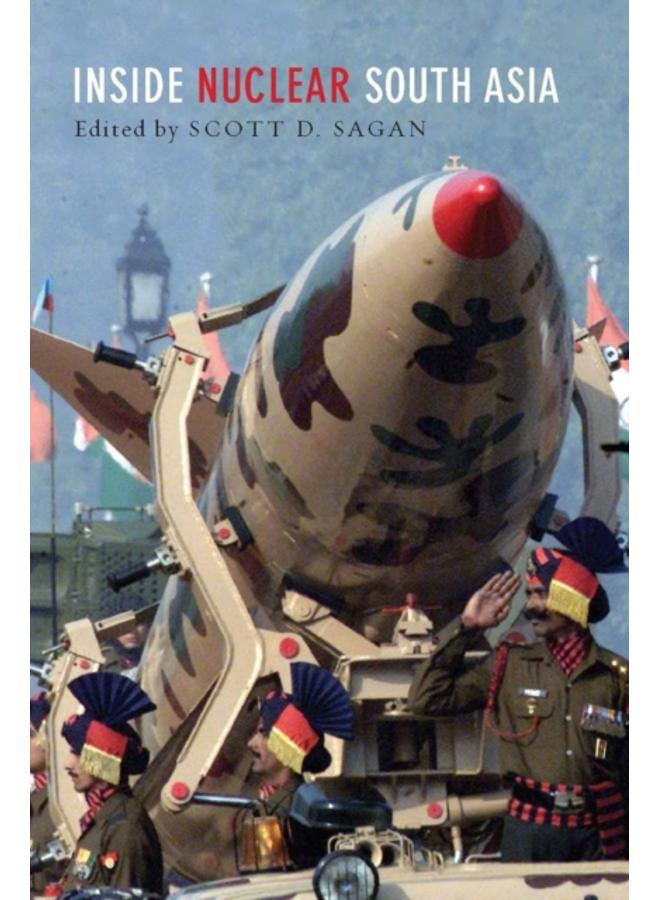 Inside Nuclear South Asia 