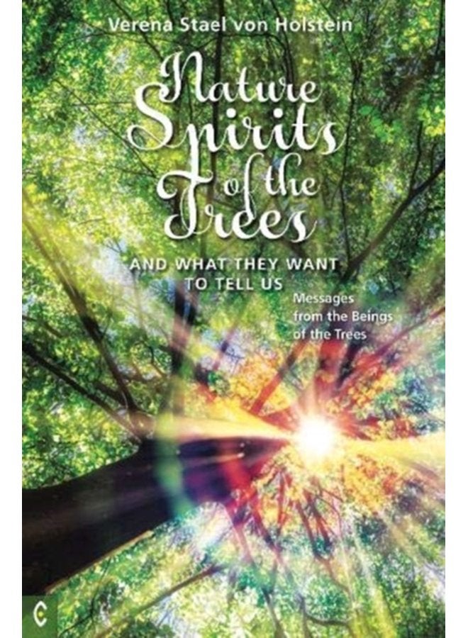 Nature Spirits of the Trees and What They Want to Tell Us Messages from the Beings of the Trees - Paperback