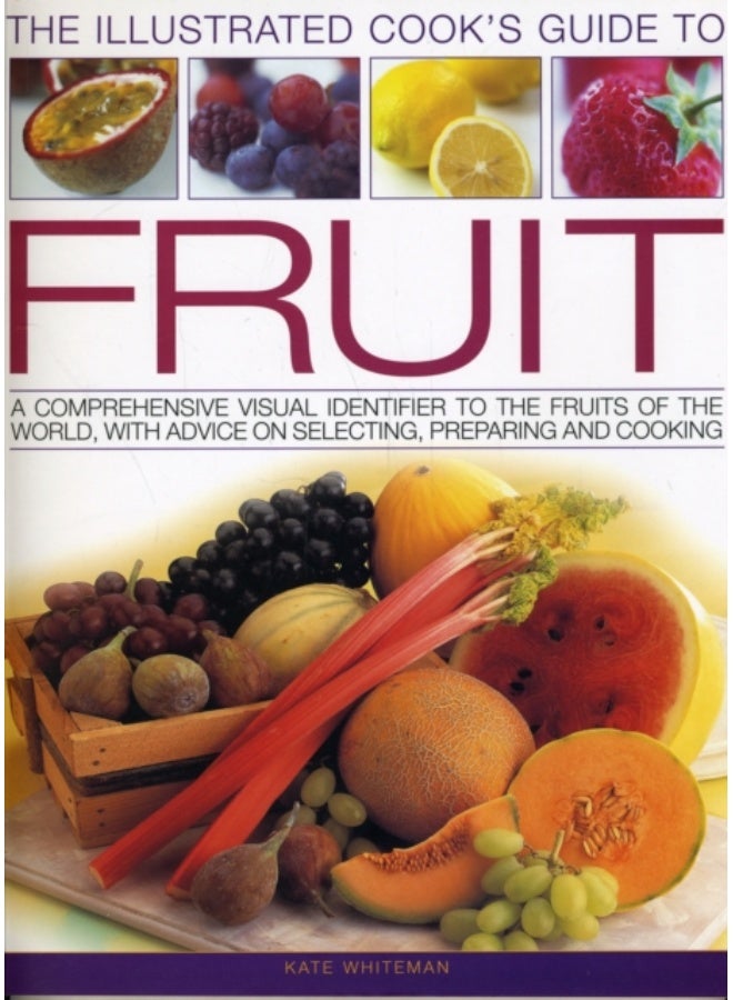 The Illustrated Cook's Guide to Fruit