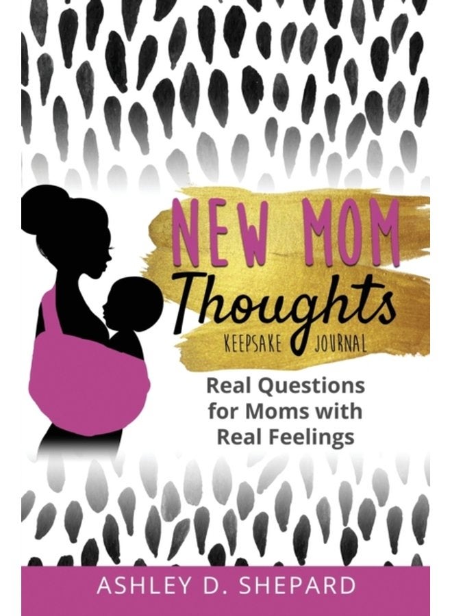New Mom Thoughts Real Questions for Moms with Real Feelings - Hardback