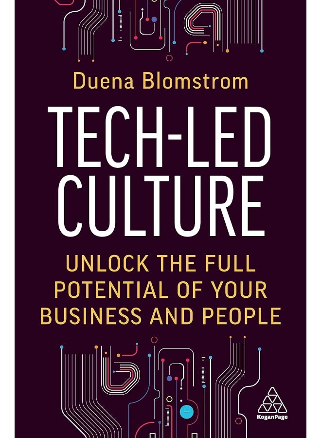 Tech-Led Culture: Unlock the Full Potential of Your Business and Peo