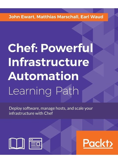 Chef: Deploy software, manage hosts, and scale your infrastructure with Chef