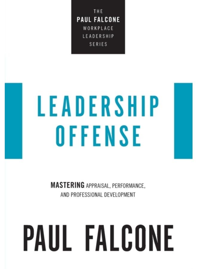 Leadership Offense : Mastering Appraisal, Performance, and Professional Development 