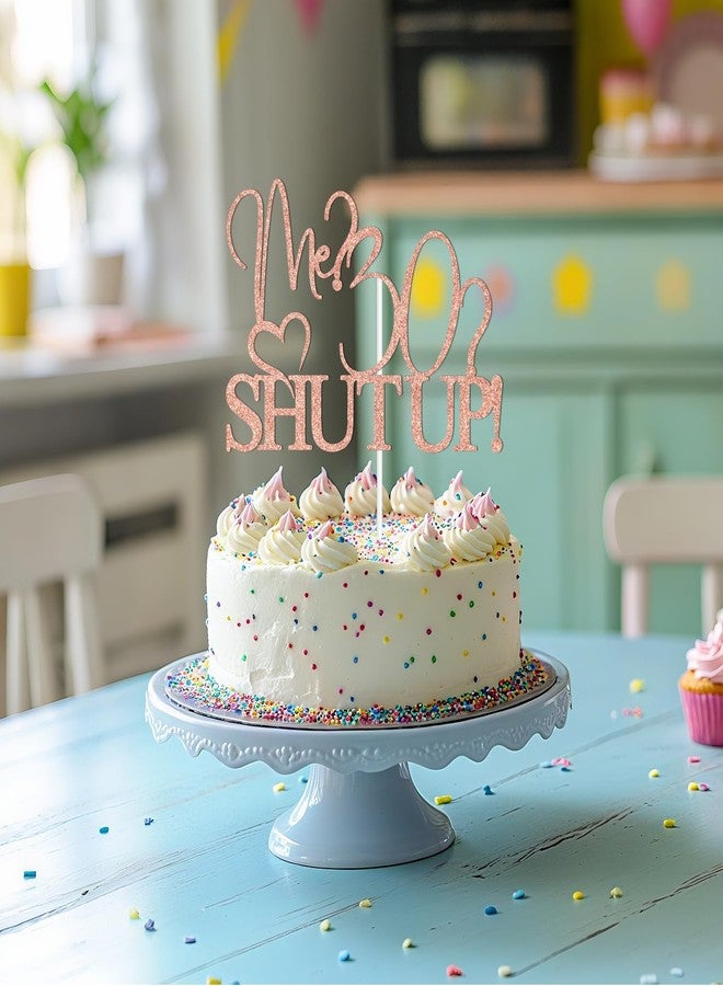 PYBHILK Rose Glitter Me?30? Shut Up Cake Topper, Happy 30th Birthday/Cheers to 30 Years, Funny 30th Birthday Party Decorations Supplies - Image 3