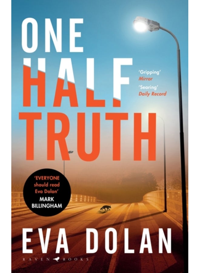 One Half Truth : 'EVERYONE should read Eva Dolan' Mark Billingham 