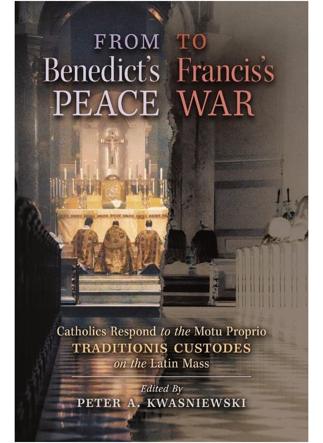From Benedict's Peace to Francis's War: Catholics Respond to the Motu Proprio Traditionis Custodes on the Latin Mass 