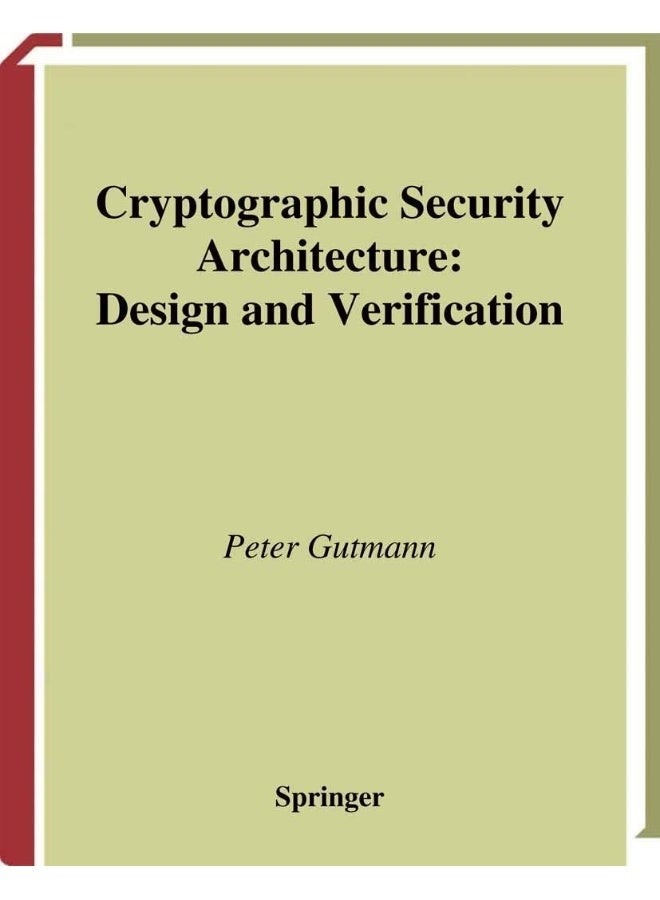 Cryptographic Security Architecture: Design and Verification