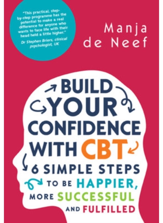 Build Your Confidence with CBT 6 Simple Steps to be Happier More Successful and Fulfilled - Paperback