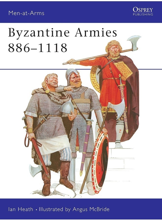 Byzantine Armies 886-1118: Men-at-Arms