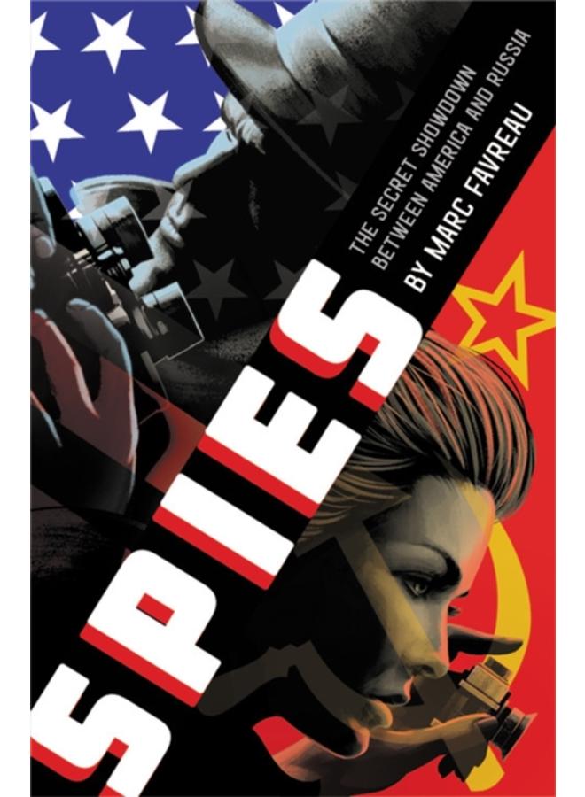 Spies : The Secret Showdown Between America and Russia 
