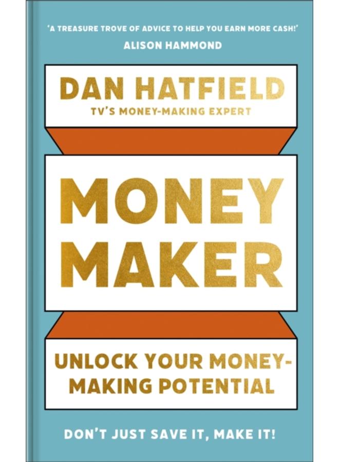 Money Maker : Unlock Your Money-Making Potential 