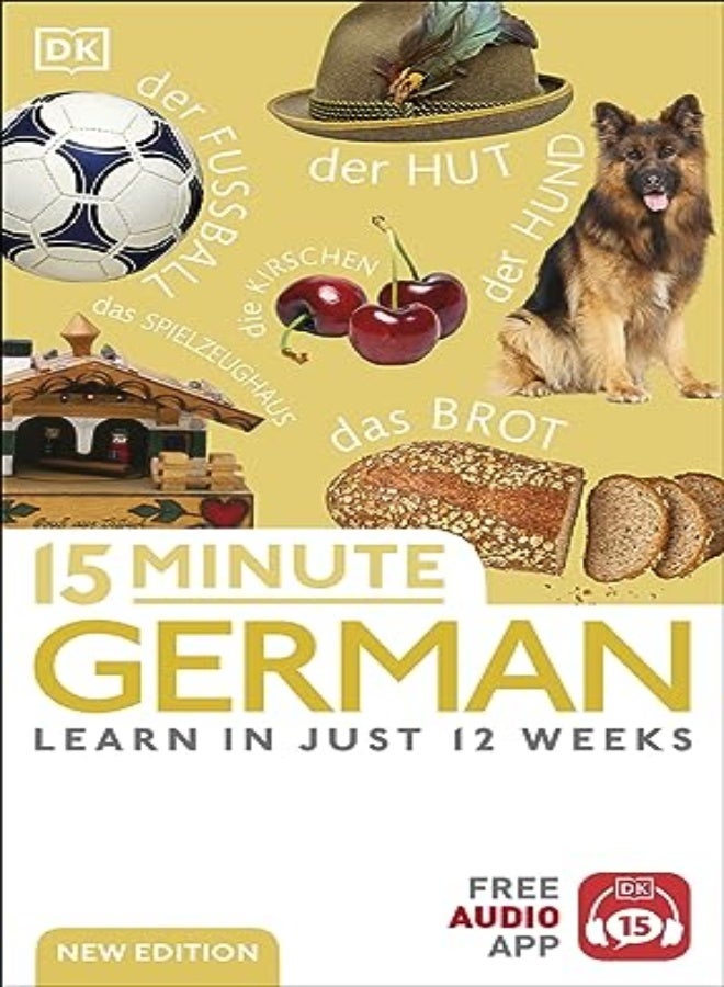 15 Minute German : Learn in Just 12 Weeks (Dk 15-minute Language Learning)
