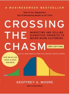 Crossing The Chasm 3Rd Edition Marketing And Selling Disruptive Products To Mainstream Customers by Geoffrey A Moore Paperback 