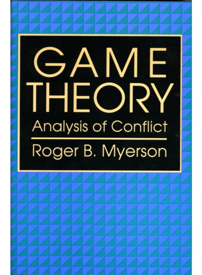 Game Theory : Analysis of Conflict 