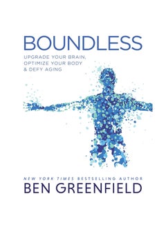 Boundless  Upgrade Your Brain Optimize Your Body & Defy Aging