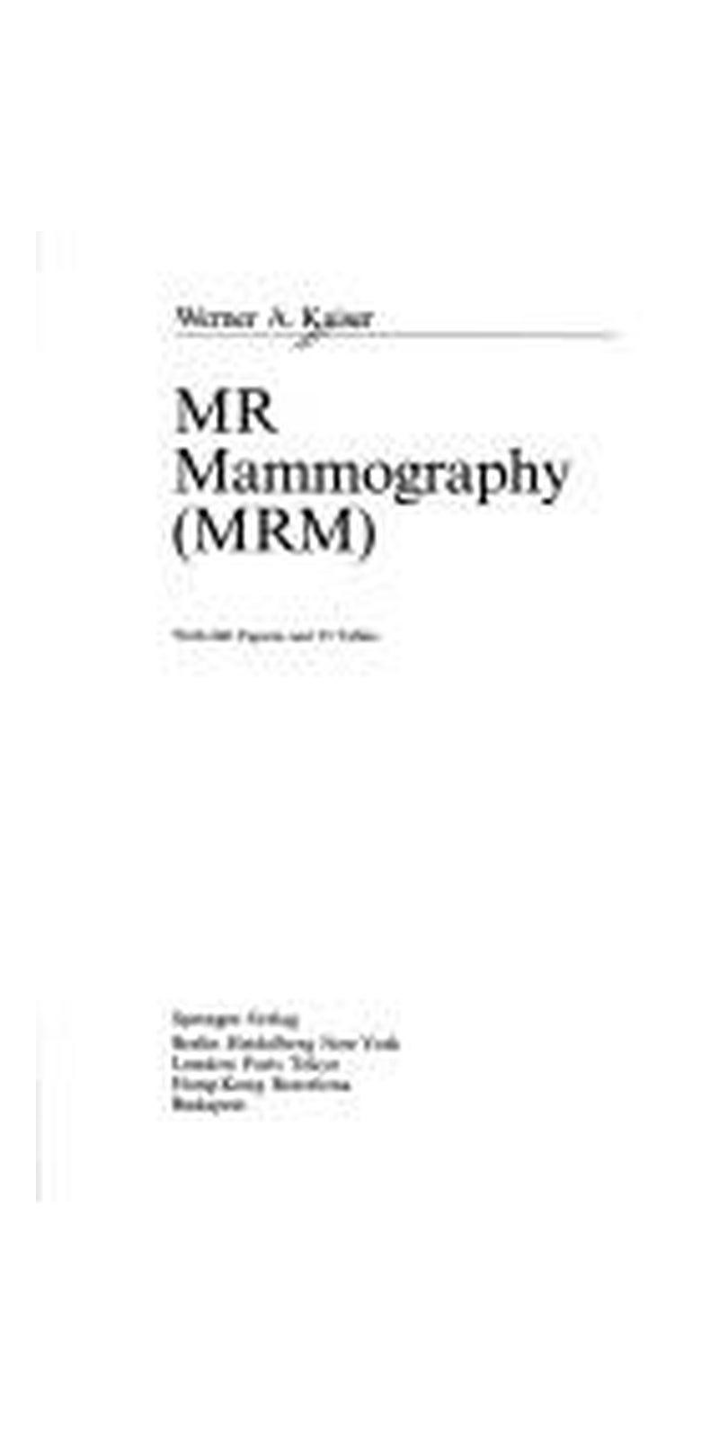 MR mammography (MRM) | Authored by Werner A. Kaiser | Paperback | Published by Springer-Verlag