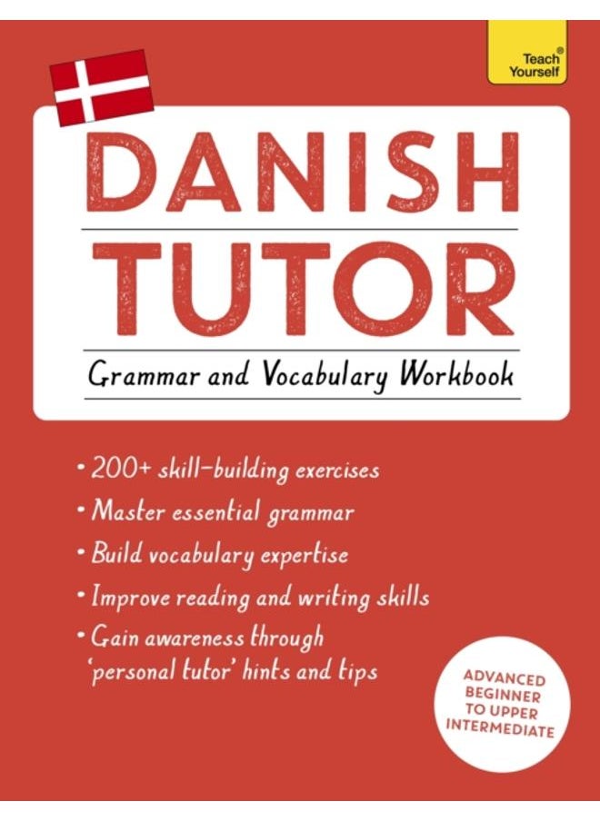 Danish Tutor: Grammar and Vocabulary Workbook (Learn Danish with Teach Yourself) : Advanced beginner to upper intermediate course 